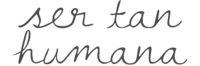 Ser Tan Humana